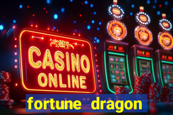 fortune dragon ganho certo